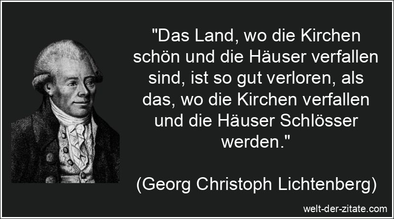 Das Land, wo die Kirchen schön und die Häuser verfallen sind, ist