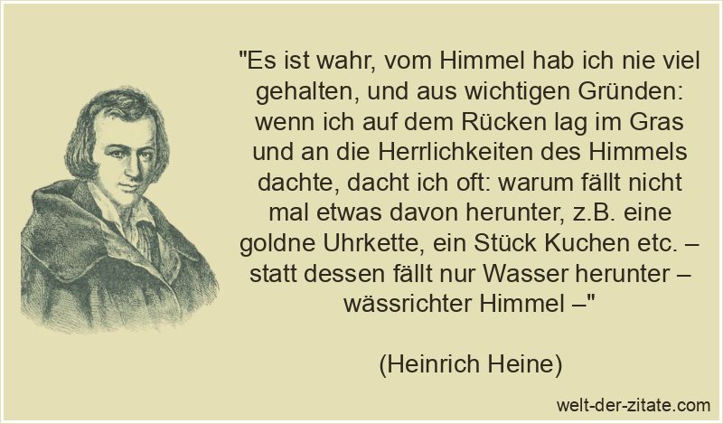 Es ist wahr, vom Himmel hab ich nie viel gehalten, und aus wichtigen