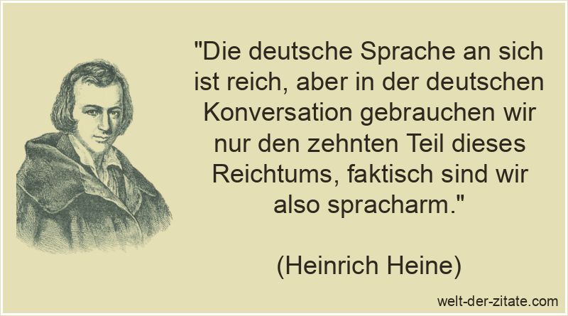 Die deutsche Sprache an sich ist reich, aber in der deutschen