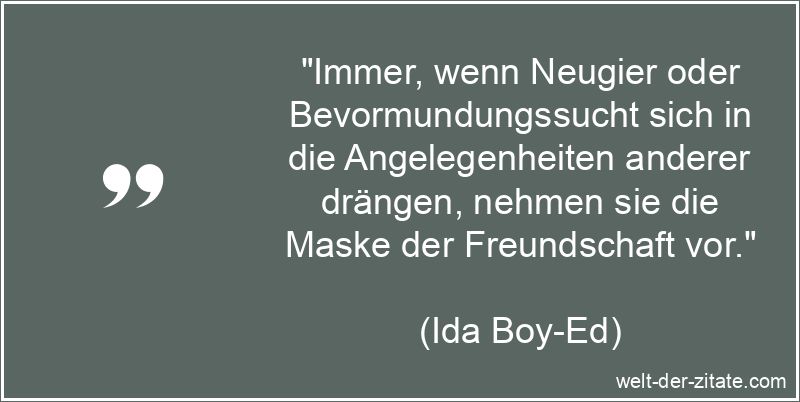 Immer, wenn Neugier oder Bevormundungssucht sich in die