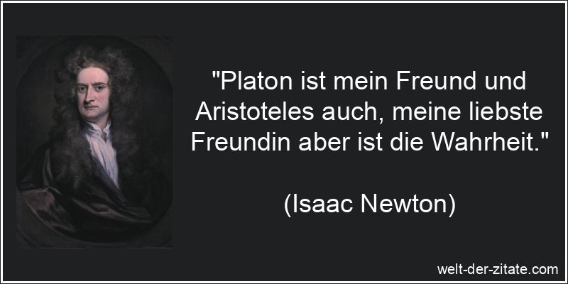 Platon ist mein Freund und Aristoteles auch, meine liebste Freundin