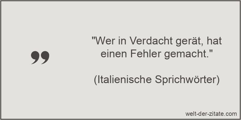Wer in Verdacht gerät, hat einen Fehler gemacht.