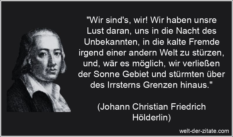 Wir sind's, wir! Wir haben unsre Lust daran, uns in die Nacht des