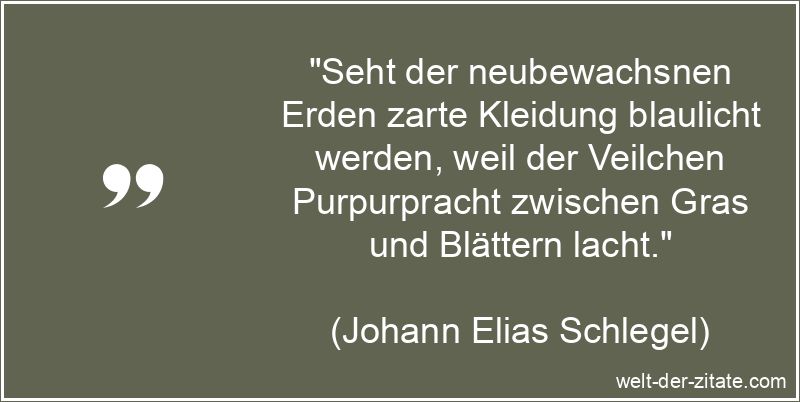 Seht der neubewachsnen Erden zarte Kleidung blaulicht werden, weil