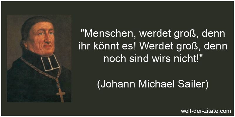 Menschen, werdet groß, denn ihr könnt es! Werdet groß, denn noch