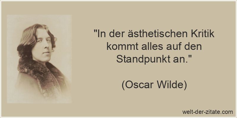 In der ästhetischen Kritik kommt alles auf den Standpunkt an.