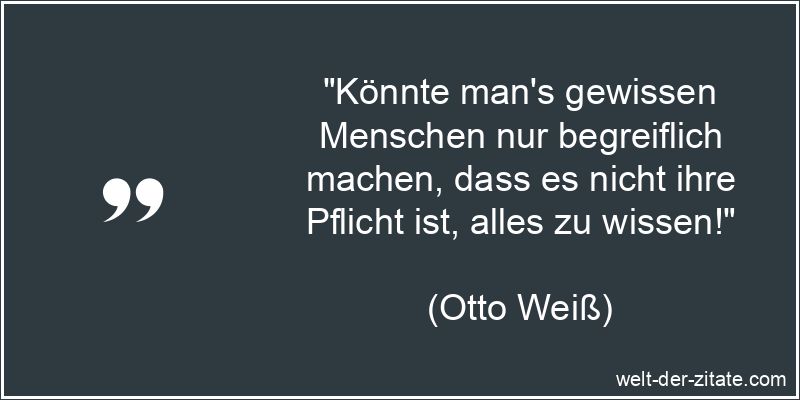 Könnte man's gewissen Menschen nur begreiflich machen, dass es nicht