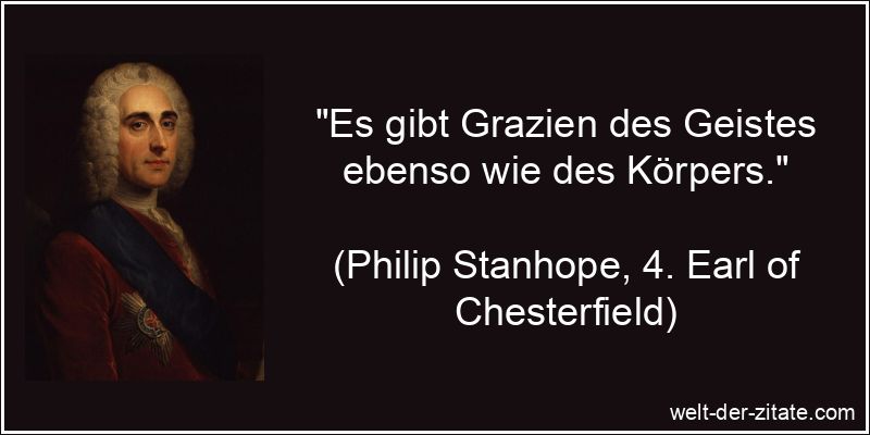 Es gibt Grazien des Geistes ebenso wie des Körpers.