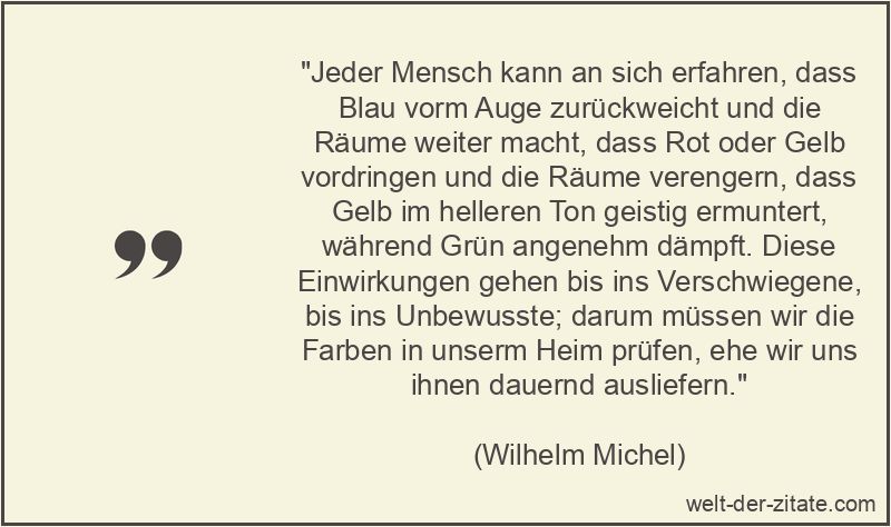 Jeder Mensch kann an sich erfahren, dass Blau vorm Auge zurückweicht