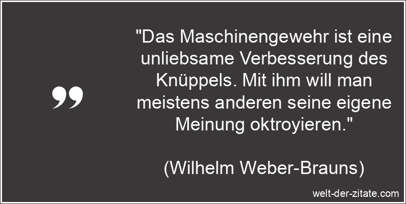Das Maschinengewehr ist eine unliebsame Verbesserung des Knüppels.