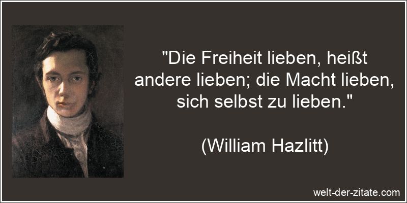 Die Freiheit lieben, heißt andere lieben; die Macht lieben, sich