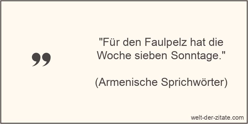 Für den Faulpelz hat die Woche sieben Sonntage.