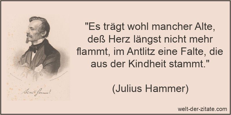 Es trägt wohl mancher Alte, deß Herz längst nicht mehr flammt, im