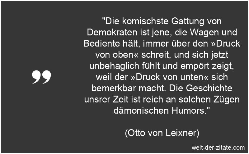 Die komischste Gattung von Demokraten ist jene, die Wagen und