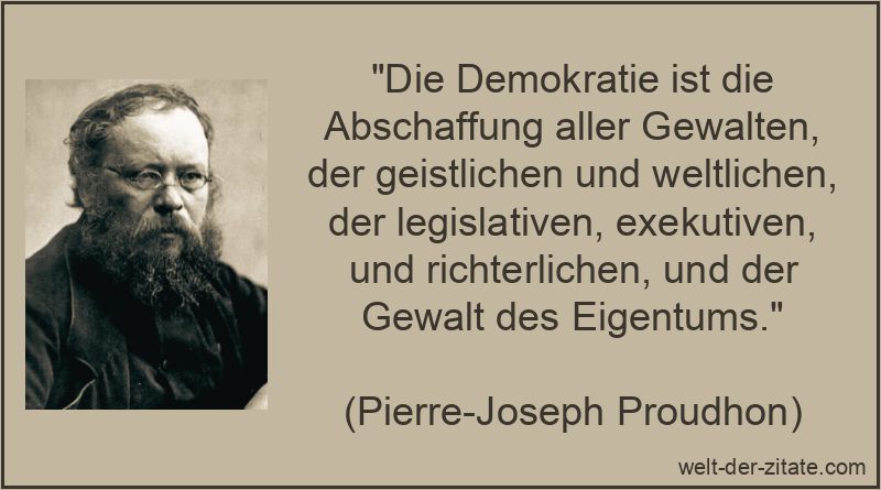 Die Demokratie ist die Abschaffung aller Gewalten, der geistlichen