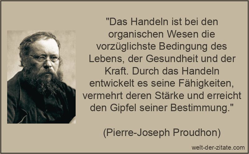 Das Handeln ist bei den organischen Wesen die vorzüglichste