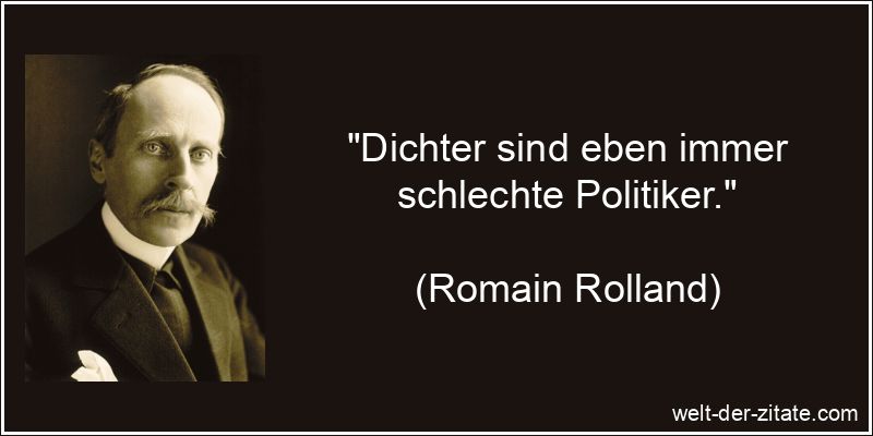 Dichter sind eben immer schlechte Politiker.