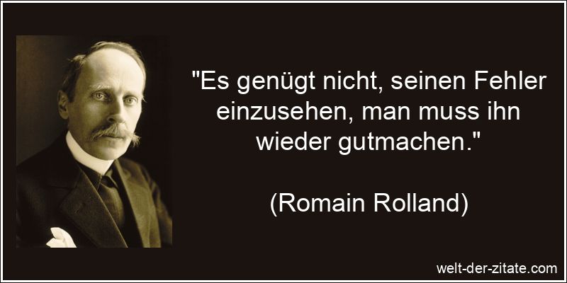 Es genügt nicht, seinen Fehler einzusehen, man muss ihn wieder