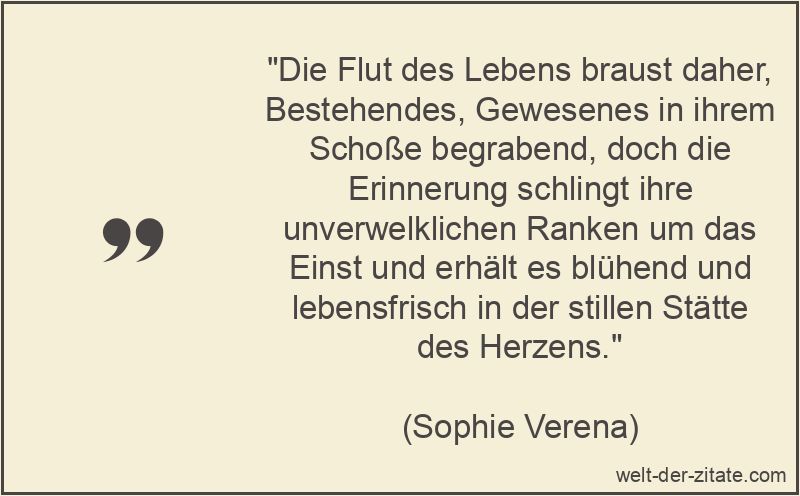 Die Flut des Lebens braust daher, Bestehendes, Gewesenes in ihrem