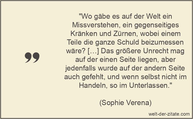 Wo gäbe es auf der Welt ein Missverstehen, ein gegenseitiges